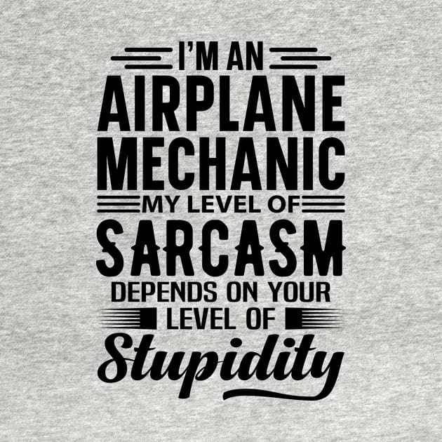 I'm An Airplane Mechanic by Stay Weird